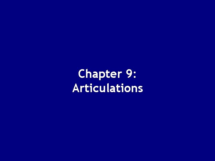 Chapter 9: Articulations 