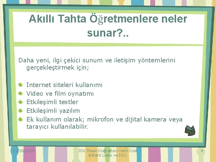 Akıllı Tahta Öğretmenlere neler sunar? . . Daha yeni, ilgi çekici sunum ve iletişim