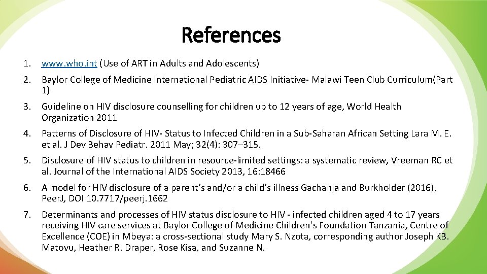 References 1. www. who. int (Use of ART in Adults and Adolescents) 2. Baylor