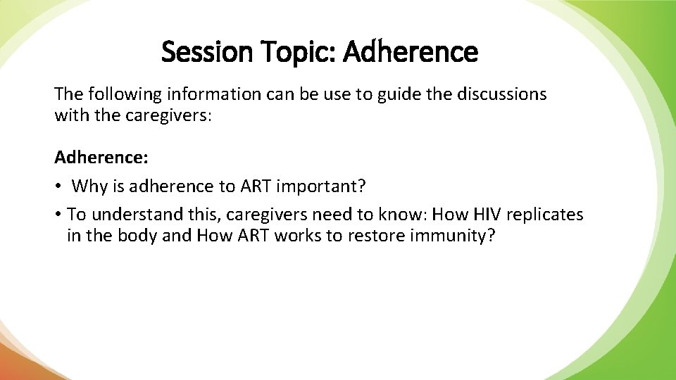 Session Topic: Adherence The following information can be use to guide the discussions with