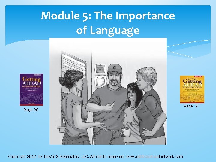 Module 5: The Importance of Language Page 90 Copyright 2012 by De. Vol & Module 5: The Importance of Language Page 90 Copyright 2012 by De. Vol &