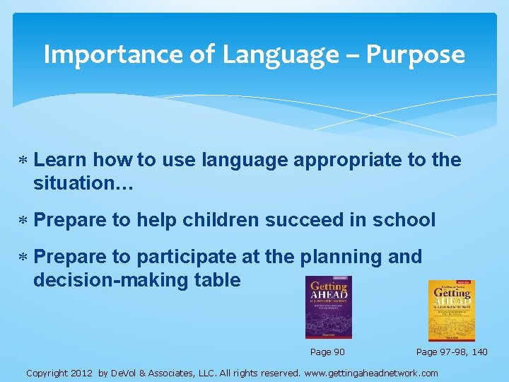 Importance of Language – Purpose Learn how to use language appropriate to the situation… Importance of Language – Purpose Learn how to use language appropriate to the situation…
