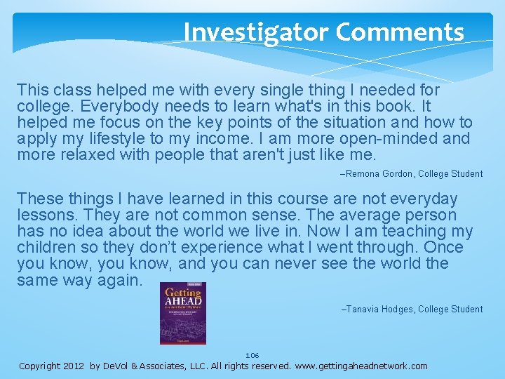 Investigator Comments This class helped me with every single thing I needed for college. Investigator Comments This class helped me with every single thing I needed for college.