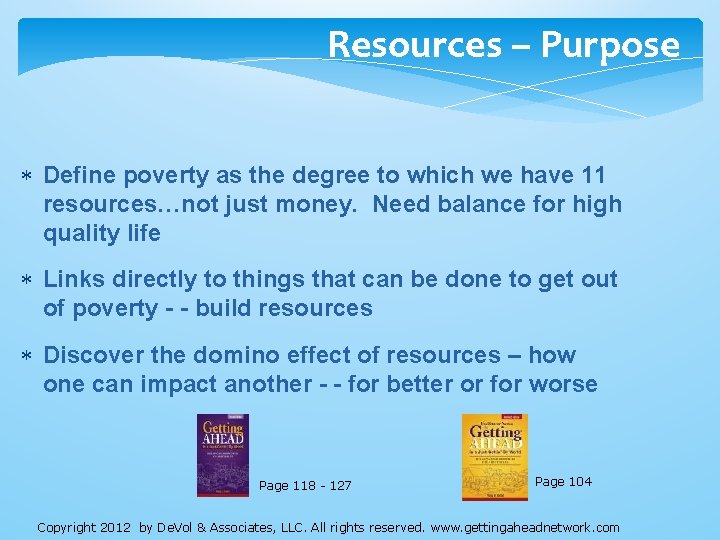 Resources – Purpose Define poverty as the degree to which we have 11 resources…not Resources – Purpose Define poverty as the degree to which we have 11 resources…not
