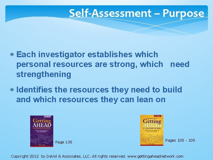 Self-Assessment – Purpose Each investigator establishes which personal resources are strong, which need strengthening Self-Assessment – Purpose Each investigator establishes which personal resources are strong, which need strengthening