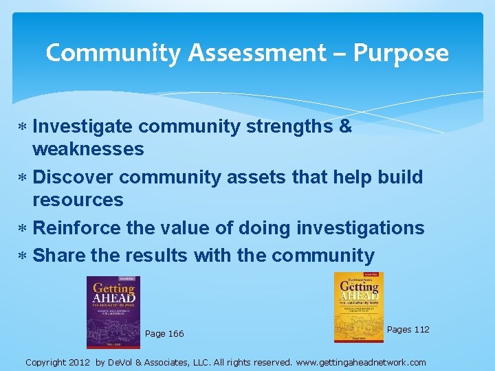 Community Assessment – Purpose Investigate community strengths & weaknesses Discover community assets that help Community Assessment – Purpose Investigate community strengths & weaknesses Discover community assets that help