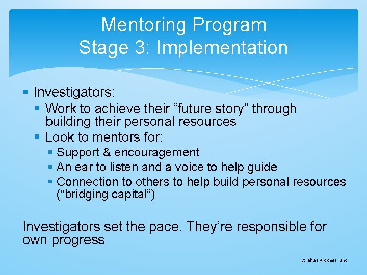 Mentoring Program Stage 3: Implementation Investigators: Work to achieve their “future story” through building Mentoring Program Stage 3: Implementation Investigators: Work to achieve their “future story” through building