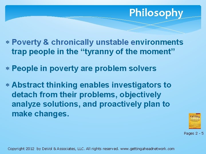 Philosophy Poverty & chronically unstable environments trap people in the “tyranny of the moment” Philosophy Poverty & chronically unstable environments trap people in the “tyranny of the moment”