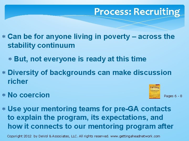 Process: Recruiting Can be for anyone living in poverty – across the stability continuum Process: Recruiting Can be for anyone living in poverty – across the stability continuum
