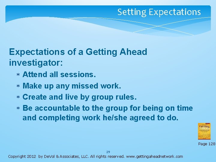 Setting Expectations of a Getting Ahead investigator: Attend all sessions. Make up any missed Setting Expectations of a Getting Ahead investigator: Attend all sessions. Make up any missed
