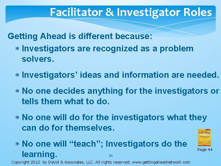 Facilitator & Investigator Roles Getting Ahead is different because: Investigators are recognized as a Facilitator & Investigator Roles Getting Ahead is different because: Investigators are recognized as a