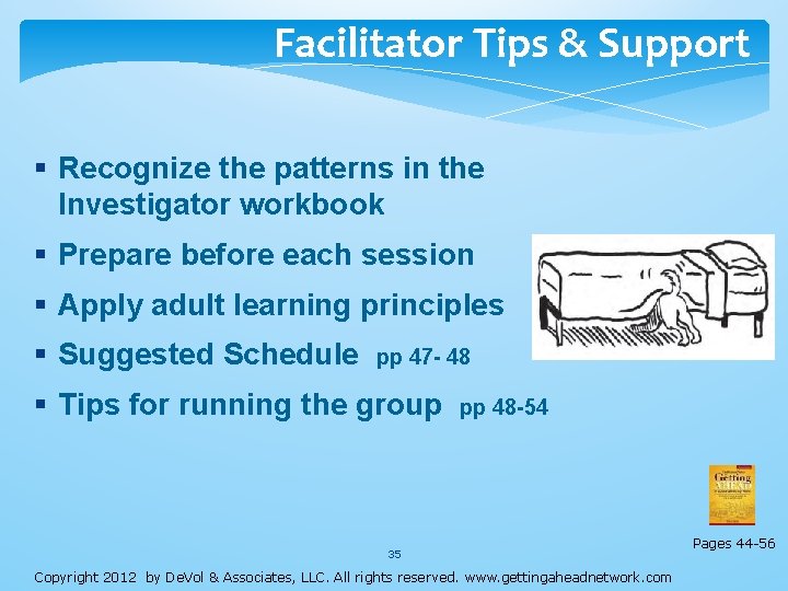 Facilitator Tips & Support Recognize the patterns in the Investigator workbook Prepare before each Facilitator Tips & Support Recognize the patterns in the Investigator workbook Prepare before each