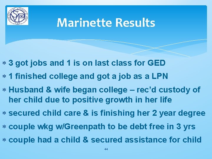 Marinette Results 3 got jobs and 1 is on last class for GED 1 Marinette Results 3 got jobs and 1 is on last class for GED 1
