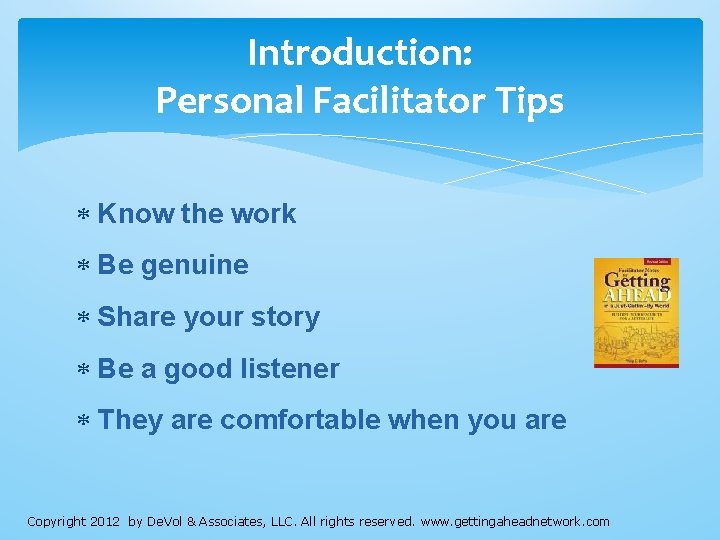 Introduction: Personal Facilitator Tips Know the work Be genuine Share your story Be a Introduction: Personal Facilitator Tips Know the work Be genuine Share your story Be a