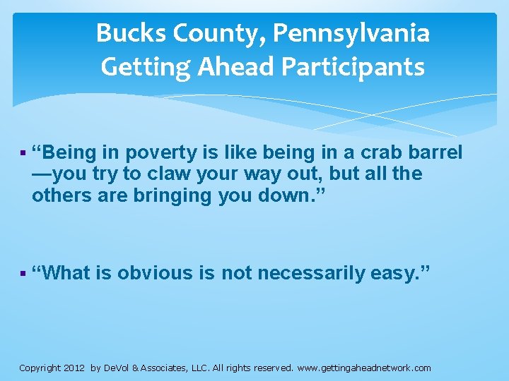 Bucks County, Pennsylvania Getting Ahead Participants “Being in poverty is like being in a Bucks County, Pennsylvania Getting Ahead Participants “Being in poverty is like being in a