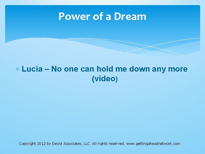 Power of a Dream Lucia – No one can hold me down any more Power of a Dream Lucia – No one can hold me down any more