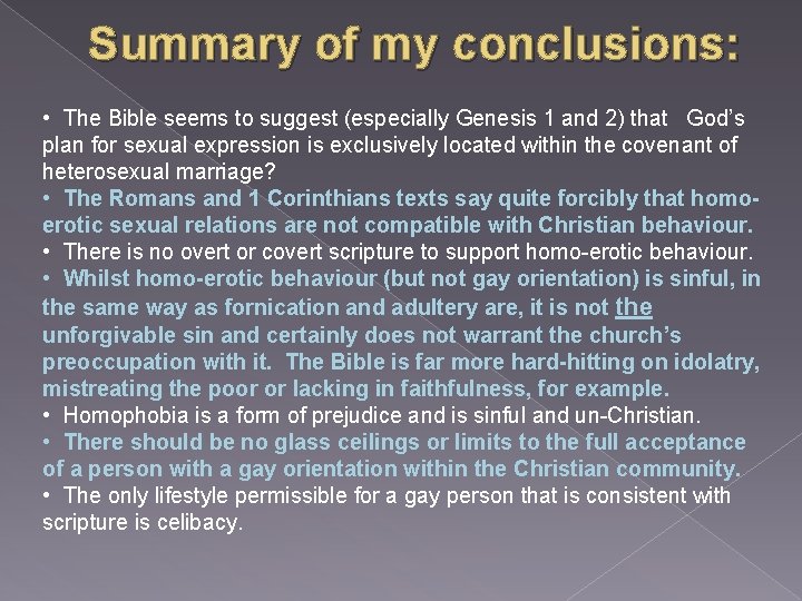 Summary of my conclusions: • The Bible seems to suggest (especially Genesis 1 and