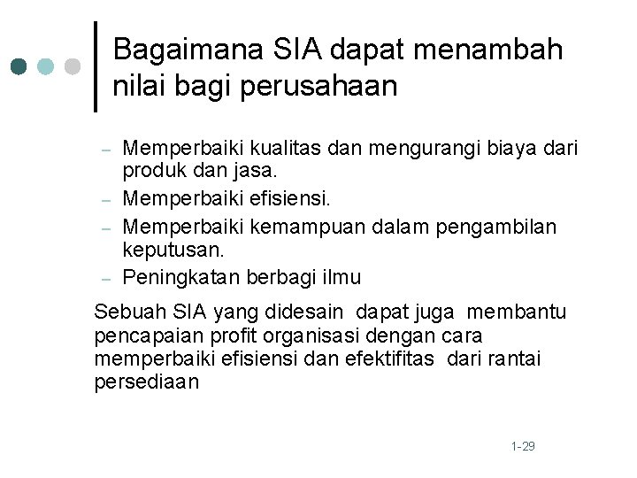 Bagaimana SIA dapat menambah nilai bagi perusahaan – – Memperbaiki kualitas dan mengurangi biaya