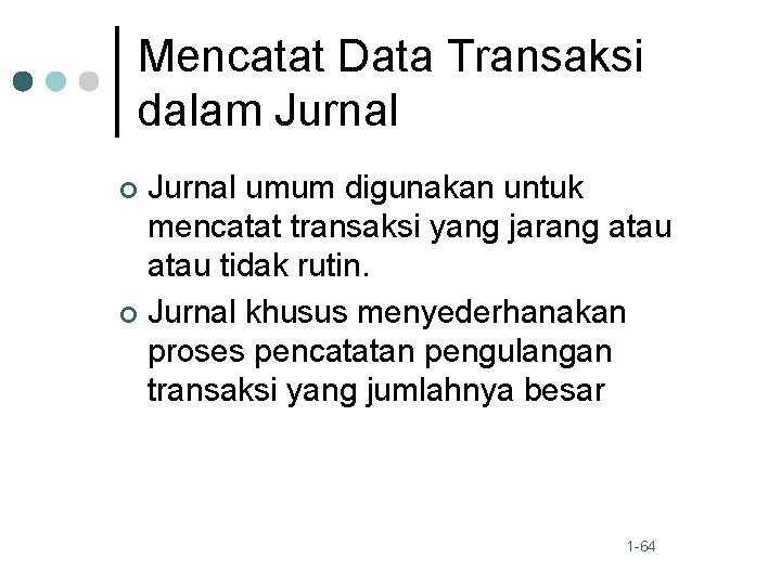 Mencatat Data Transaksi dalam Jurnal umum digunakan untuk mencatat transaksi yang jarang atau tidak