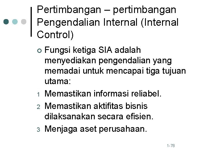Pertimbangan – pertimbangan Pengendalian Internal (Internal Control) ¢ 1 2 3 Fungsi ketiga SIA