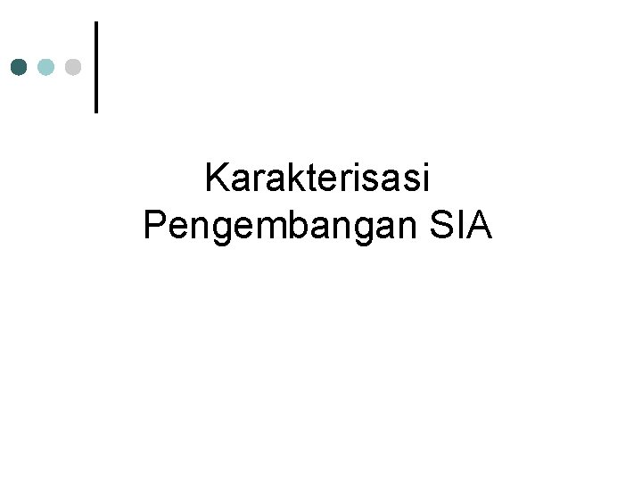 Karakterisasi Pengembangan SIA 