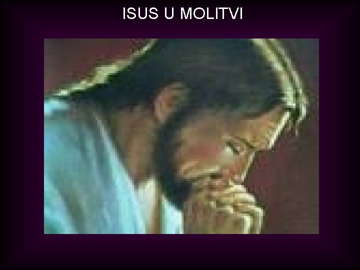 ISUS U MOLITVI 