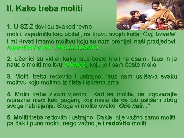II. Kako treba moliti 1. U SZ Židovi su svakodnevno molili, zajednički kao obitelj,