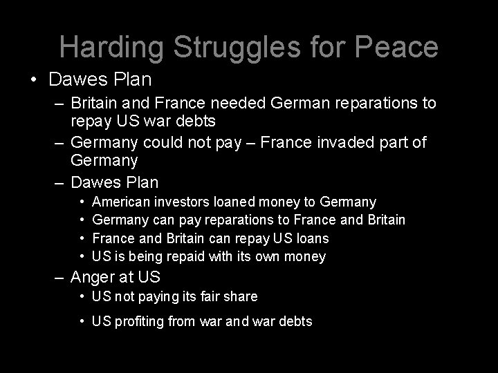 Harding Struggles for Peace • Dawes Plan – Britain and France needed German reparations