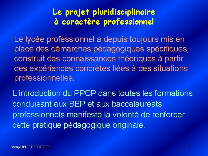 Le projet pluridisciplinaire à caractère professionnel Le lycée professionnel a depuis toujours mis en Le projet pluridisciplinaire à caractère professionnel Le lycée professionnel a depuis toujours mis en