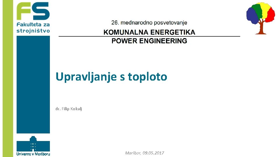 Upravljanje s toploto dr. Filip Kokalj Maribor, 09. 05. 2017 