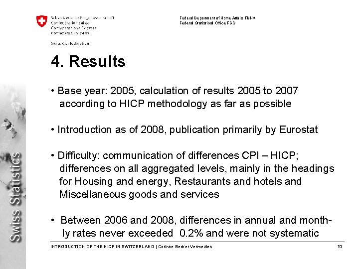 Federal Department of Home Affairs FDHA Federal Statistical Office FSO 4. Results • Base