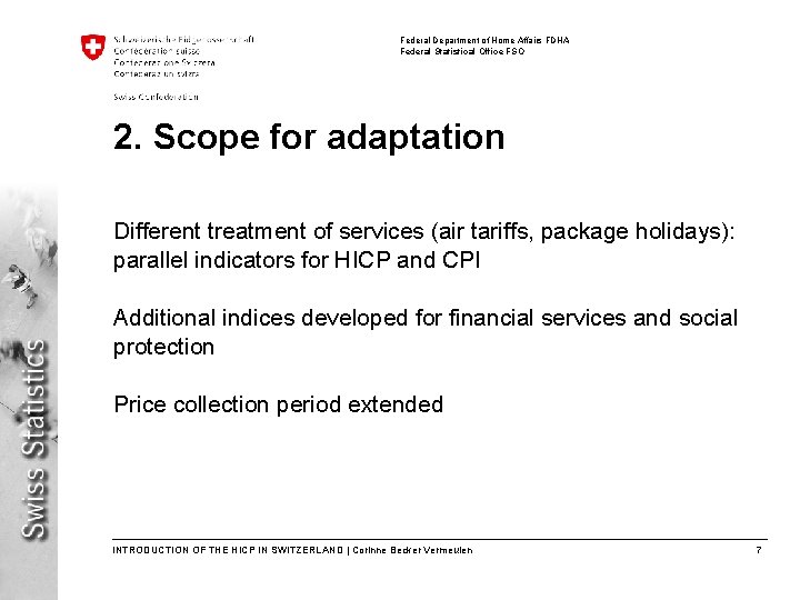 Federal Department of Home Affairs FDHA Federal Statistical Office FSO 2. Scope for adaptation