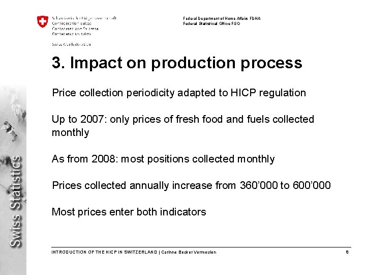 Federal Department of Home Affairs FDHA Federal Statistical Office FSO 3. Impact on production
