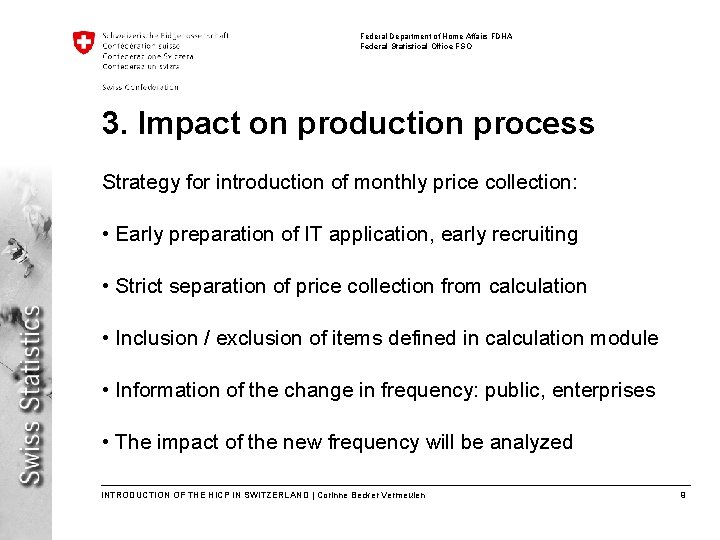 Federal Department of Home Affairs FDHA Federal Statistical Office FSO 3. Impact on production