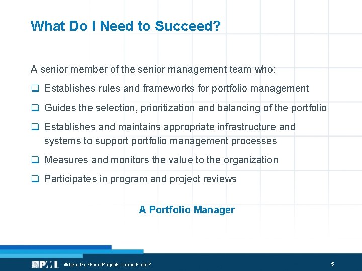 What Do I Need to Succeed? A senior member of the senior management team