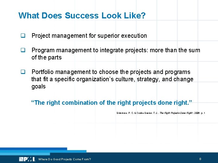 What Does Success Look Like? q Project management for superior execution q Program management