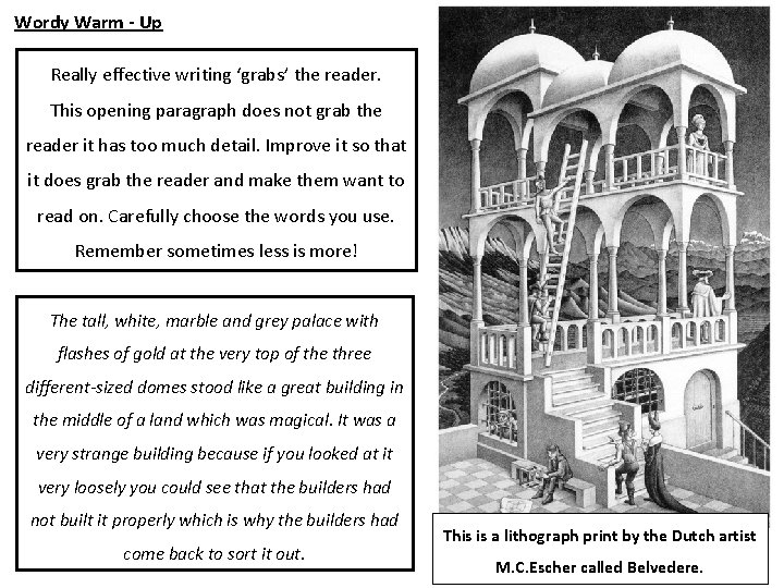 Wordy Warm - Up Really effective writing ‘grabs’ the reader. This opening paragraph does