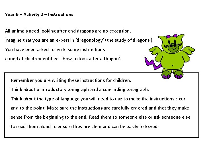 Year 6 – Activity 2 – Instructions All animals need looking after and dragons