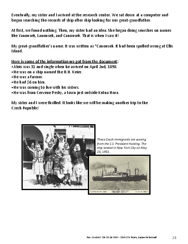 Eventually, my sister and I arrived at the research center. We sat down at