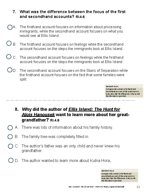 7. What was the difference between the focus of the first and secondhand accounts?