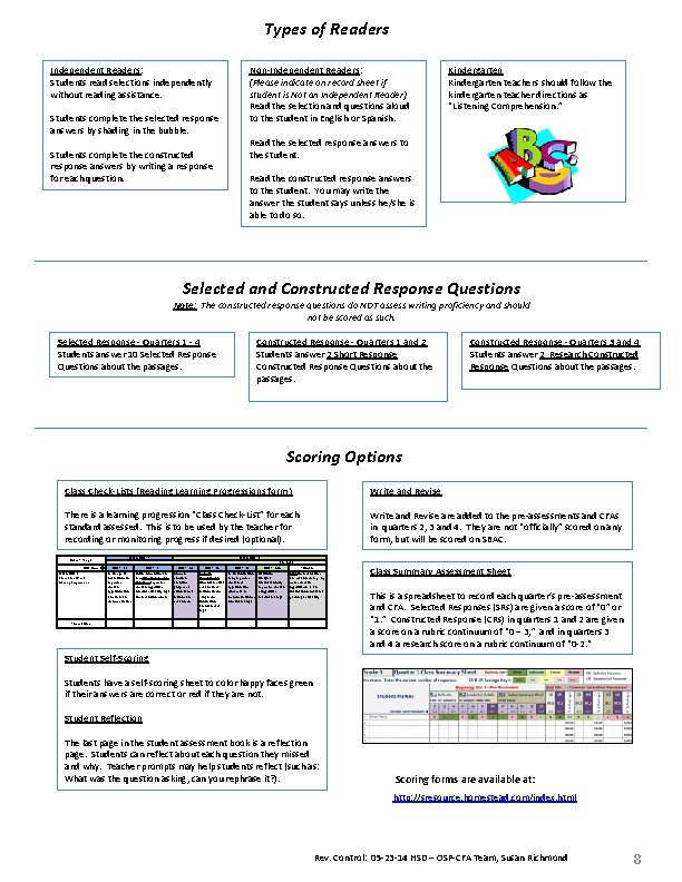Types of Readers Independent Readers: Students read selections independently without reading assistance. Non-Independent Readers: