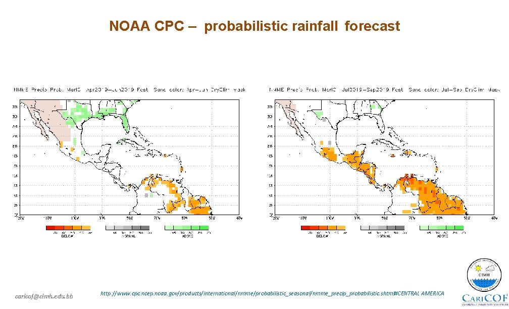 NOAA CPC – probabilistic rainfall forecast caricof@cimh. edu. bb http: //www. cpc. ncep. noaa.
