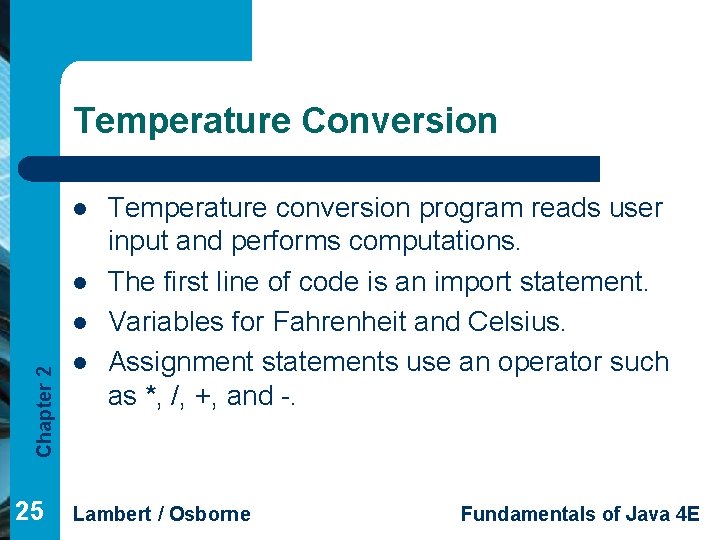 Temperature Conversion l l Chapter 2 l 25 l Temperature conversion program reads user