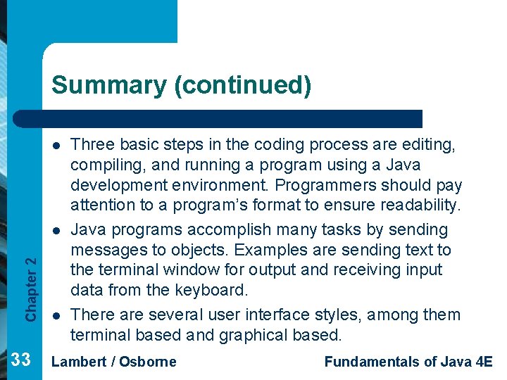 Summary (continued) l Chapter 2 l 33 l Three basic steps in the coding