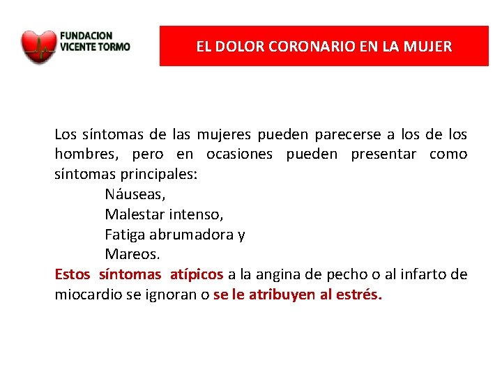 EL DOLOR CORONARIO EN LA MUJER Los síntomas de las mujeres pueden parecerse a