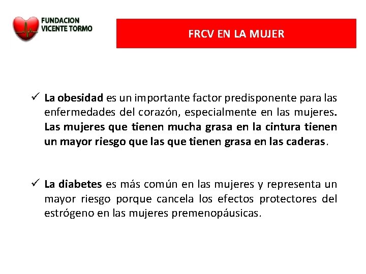 FRCV EN LA MUJER La obesidad es un importante factor predisponente para las enfermedades