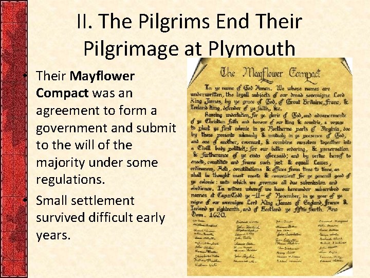 II. The Pilgrims End Their Pilgrimage at Plymouth • Their Mayflower Compact was an