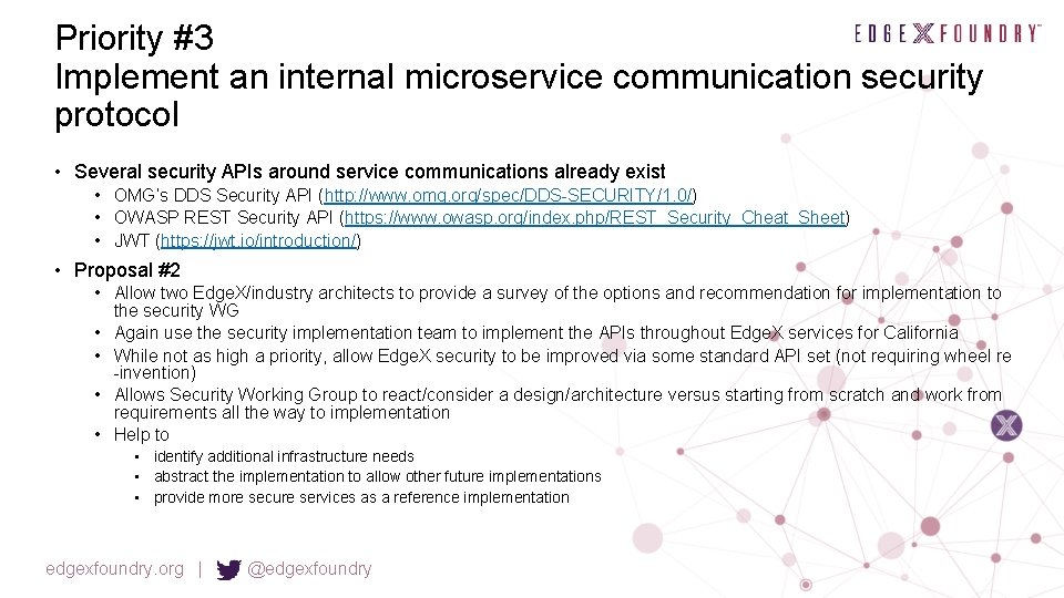 Priority #3 Implement an internal microservice communication security protocol • Several security APIs around