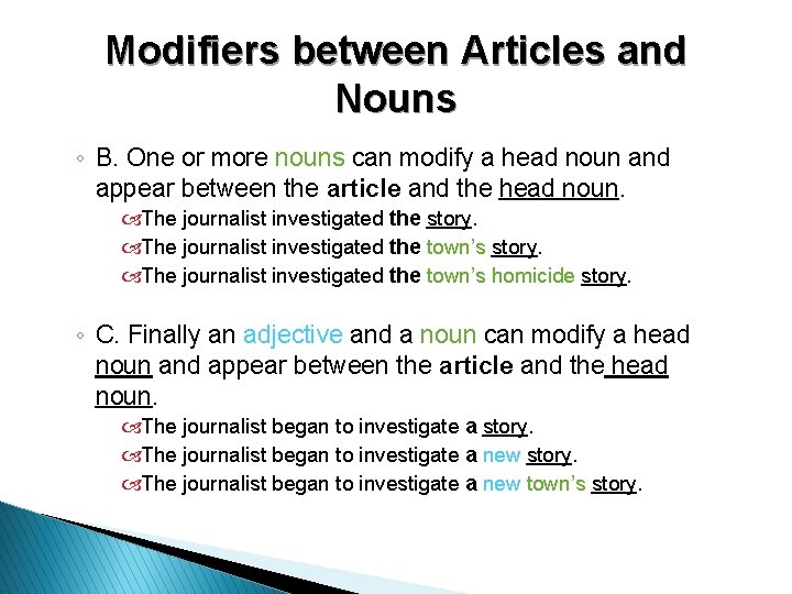 Modifiers between Articles and Nouns ◦ B. One or more nouns can modify a