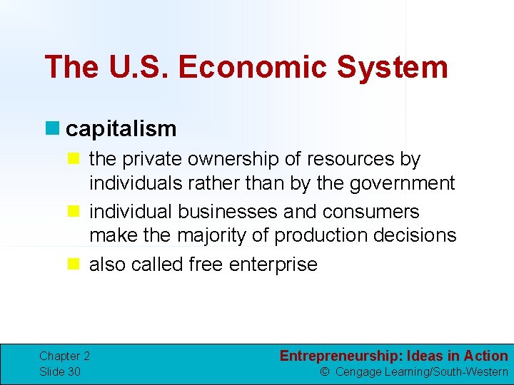 The U. S. Economic System n capitalism n the private ownership of resources by